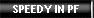 SPEEDY IN PF